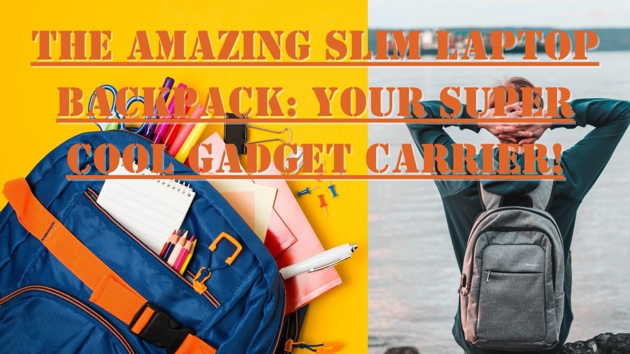 The Amazing Slim Laptop Backpack: Your Super Cool Gadget Carrier!