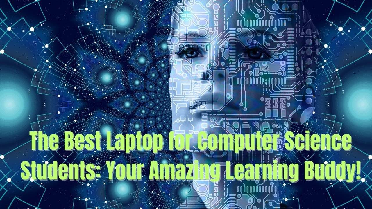 Best Laptop for Computer Science Students